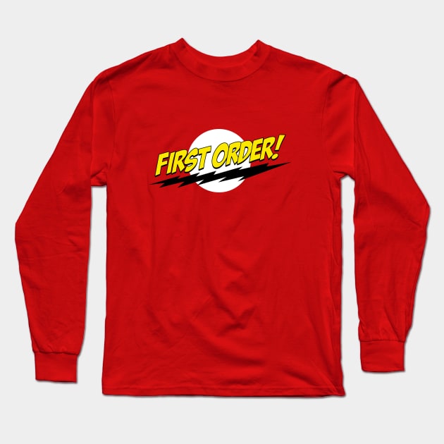 First Order! Long Sleeve T-Shirt by bazinga